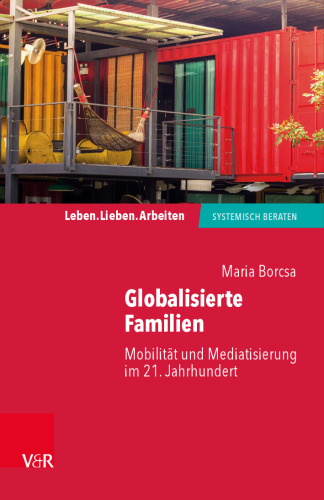 Globalisierte Familien: Mobilität und Mediatisierung im 21. Jahrhundert