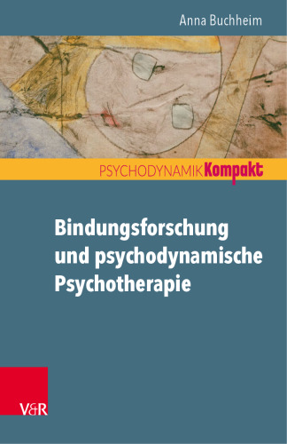 Bindungsforschung und psychodynamische Psychotherapie