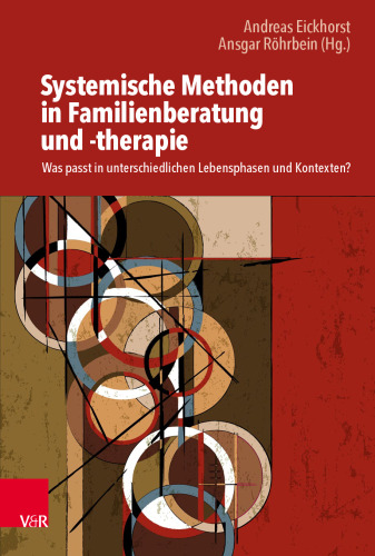 Systemische Methoden in Familienberatung und -therapie: Was passt in unterschiedlichen Lebensphasen und Kontexten?