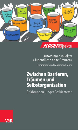 Zwischen Barrieren, Träumen und Selbstorganisation: Erfahrungen junger Geflüchteter