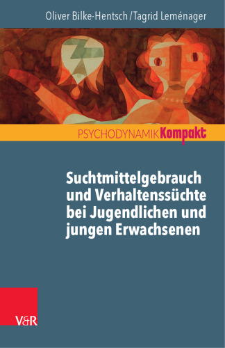 Suchtmittelgebrauch und Verhaltenssüchte bei Jugendlichen und jungen Erwachsenen