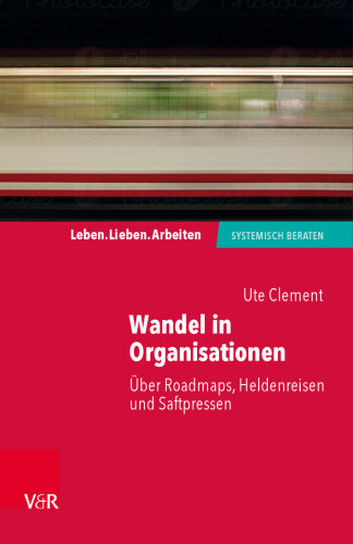 Wandel in Organisationen: Über Roadmaps, Heldenreisen und Saftpressen