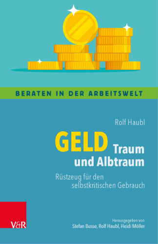 Geld – Traum und Albtraum: Rüstzeug für den selbstkritischen Gebrauch