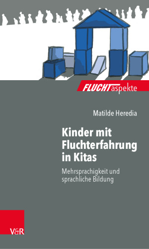 Kinder mit Fluchterfahrung in Kitas: Mehrsprachigkeit und sprachliche Bildung