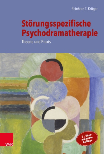 Störungsspezifische Psychodramatherapie: Theorie und Praxis