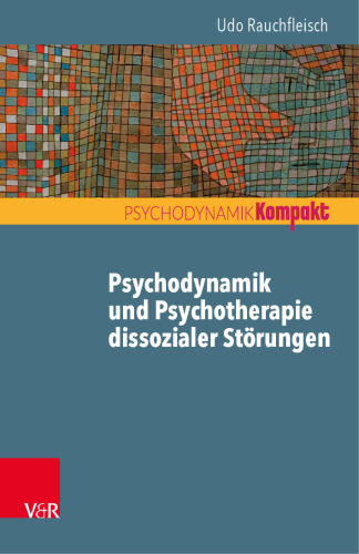 Psychodynamik und Psychotherapie dissozialer Störungen