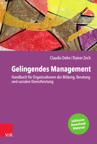 Gelingendes Management: Handbuch für Organisationen der Bildung, Beratung und Sozialen Dienstleistung