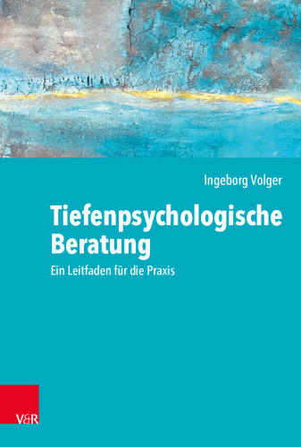 Tiefenpsychologische Beratung: Ein Leitfaden für die Praxis