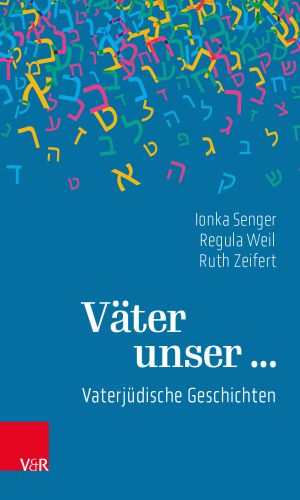 Väter unser ...: Vaterjüdische Geschichten