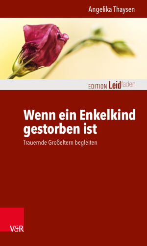 Wenn ein Enkelkind gestorben ist: Trauernde Großeltern begleiten