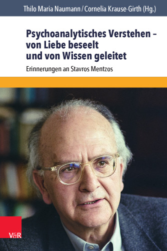 Psychoanalytisches Verstehen – von Liebe beseelt und von Wissen geleitet: Erinnerungen an Stavros Mentzos