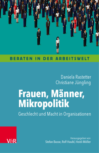 Frauen, Männer, Mikropolitik: Geschlecht und Macht in Organisationen