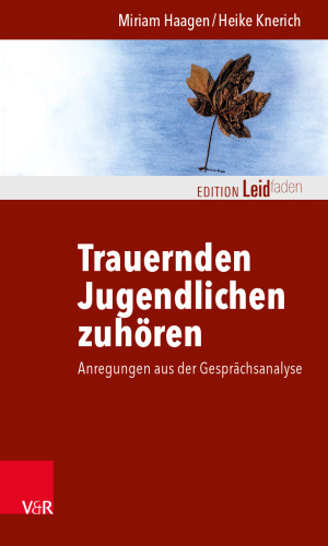Trauernden Jugendlichen zuhören: Anregungen aus der Gesprächsanalyse