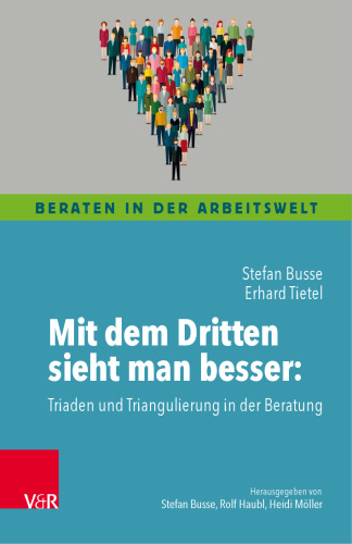 Mit dem Dritten sieht man besser: Triaden und Triangulierung in der Beratung