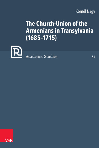 The Church-Union of the Armenians in Transylvania (1685–1715)