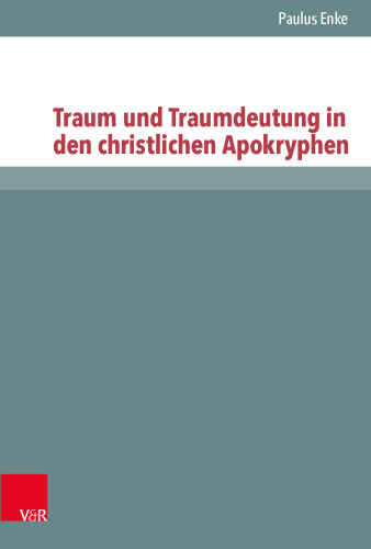 Traum und Traumdeutung in den christlichen Apokryphen