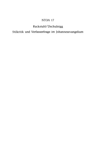 Stilkritik und Verfasserfrage im Johannesevangelium: Die johanneischen Sprachmerkmale auf dem Hintergrund des Neuen Testaments und des zeitgenössischen hellenistischen Schrifttums