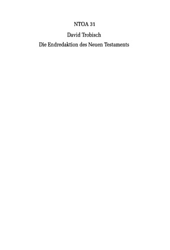 Die Endredaktion des Neuen Testaments: Eine Untersuchung zur Entstehung der christlichen Bibel