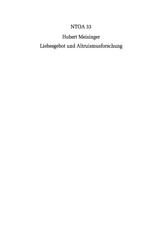 Liebesgebot und Altruismusforschung: Ein exegetischer Beitrag zum Dialog zwischen Theologie und Naturwissenschaft