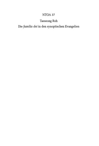 Die >familia dei< in den synoptischen Evangelien: Eine redaktions- und sozialgeschichtliche Untersuchung zu einem urchristlichen Bildfeld