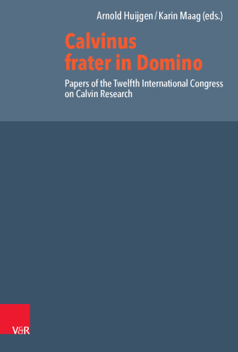 Calvinus frater in Domino: Papers of the Twelfth International Congress on Calvin Research