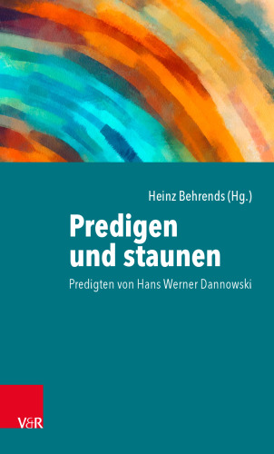 Predigen und staunen: Predigten von Hans Werner Dannowski