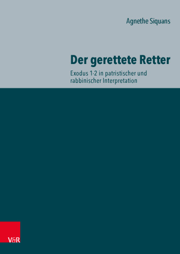 Der gerettete Retter: Exodus 1-2 in patristischer und rabbinischer Interpretation