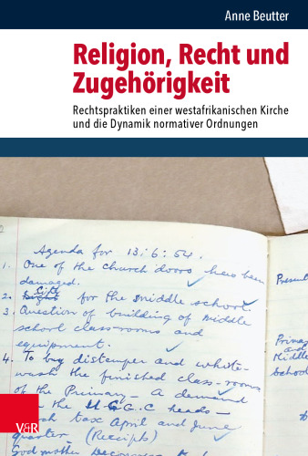 Religion, Recht und Zugehörigkeit: Rechtspraktiken einer westafrikanischen Kirche und die Dynamik normativer Ordnungen