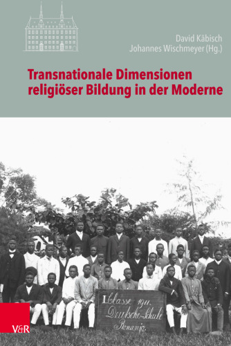 Transnationale Dimensionen religiöser Bildung in der Moderne