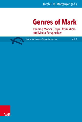 Genres of Mark: Reading Mark's Gospel from Micro and Macro Perspectives