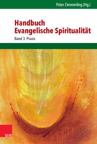 Handbuch Evangelische Spiritualität: Band 3: Praxis