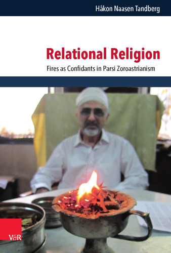 Relational Religion: Fires as Confidants in Parsi Zoroastrianism