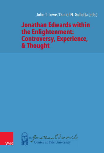 Jonathan Edwards within the Enlightenment: Controversy, Experience, & Thought