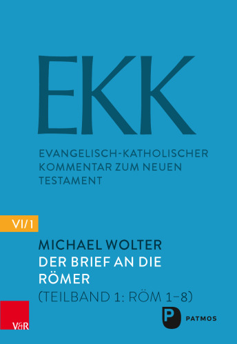 Der Brief an die Römer: (Teilband 1: Röm 1-8)