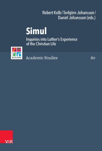 Simul: Inquiries into Luther’s Experience of the Christian Life