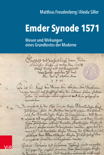 Emder Synode 1571: Wesen und Wirkungen eines Grundtextes der Moderne