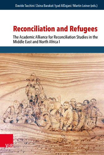 Reconciliation and Refugees: The Academic Alliance for Reconciliation Studies in the Middle East and North Africa I