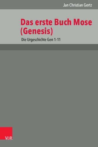 Das erste Buch Mose (Genesis): Die Urgeschichte Gen 1–11