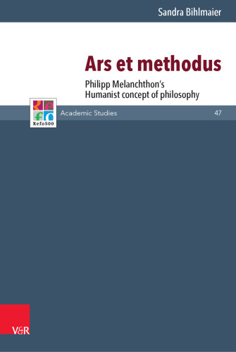 Ars et methodus: Philipp Melanchthon’s Humanist concept of philosophy