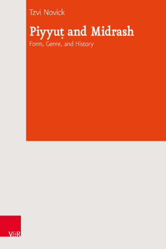 Piyyuṭ and Midrash: Form, Genre, and History