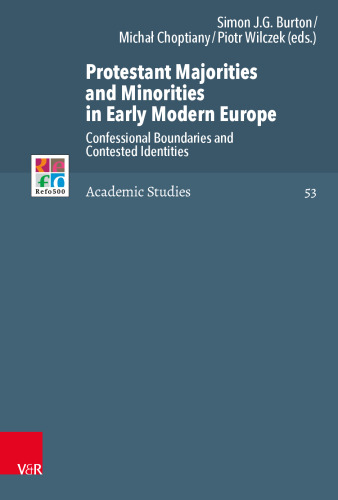 Protestant Majorities and Minorities in Early Modern Europe: Confessional Boundaries and Contested Identities