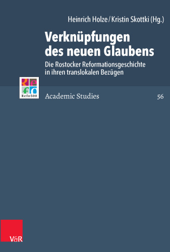 Verknüpfungen des neuen Glaubens: Die Rostocker Reformationsgeschichte in ihren translokalen Bezügen