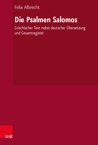 Die Psalmen Salomos: Griechischer Text nebst deutscher Übersetzung und Gesamtregister