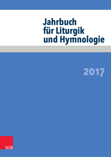 Jahrbuch für Liturgik und Hymnologie: 2017