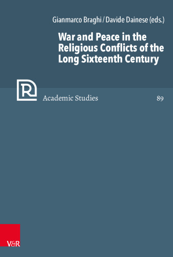 War and Peace in the Religious Conflicts of the Long Sixteenth Century