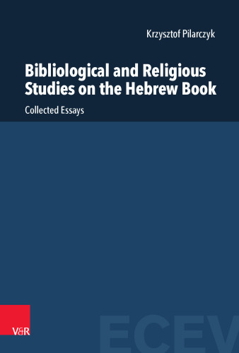 Bibliological and Religious Studies on the Hebrew Book: Collected Essays