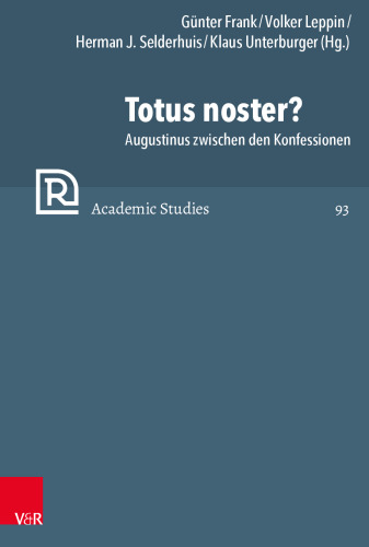 Totus noster?: Augustinus zwischen den Konfessionen
