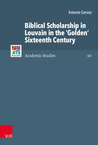 Biblical Scholarship in Louvain in the ‘Golden’ Sixteenth Century