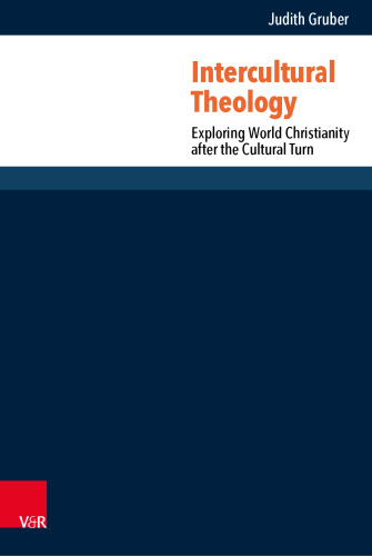 Intercultural Theology: Exploring World Christianity after the Cultural Turn