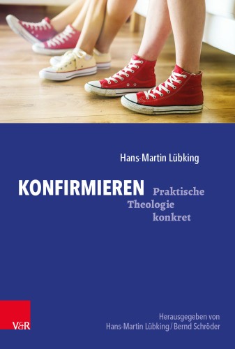 Konfirmieren: Konfirmandenarbeit gestalten